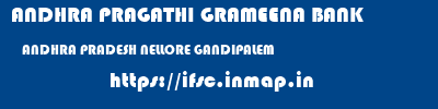ANDHRA PRAGATHI GRAMEENA BANK  ANDHRA PRADESH NELLORE GANDIPALEM   ifsc code
